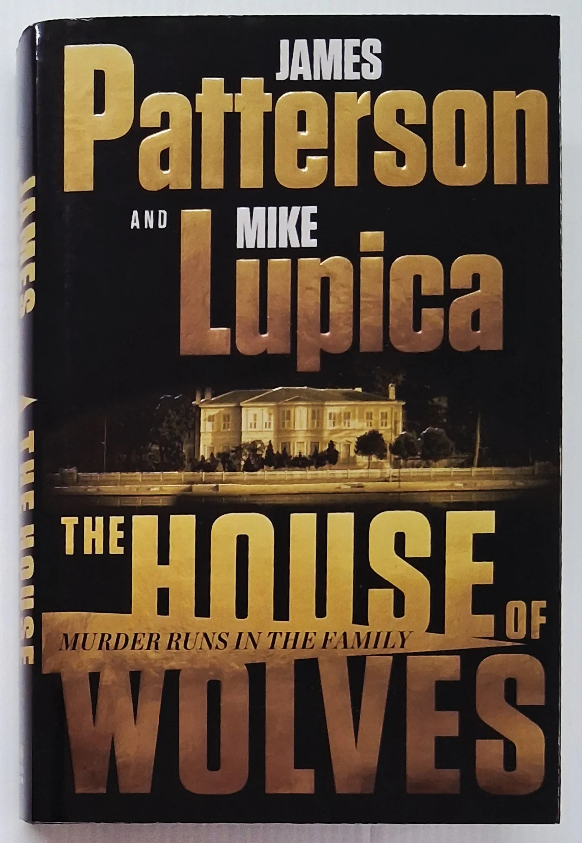 THE HOUSE OF WOLVES - James Patterson, Mike Lupica