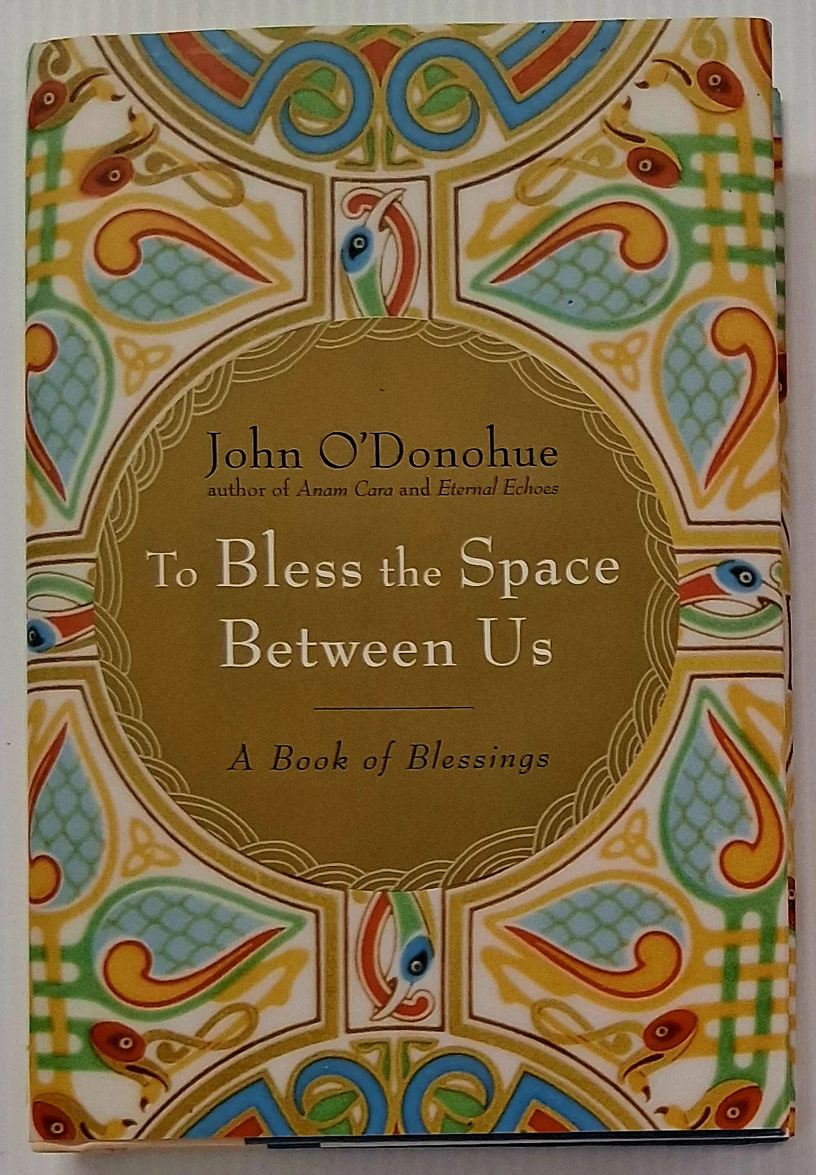 TO BLESS THE SPACE BETWEEN US - John O'Donohue