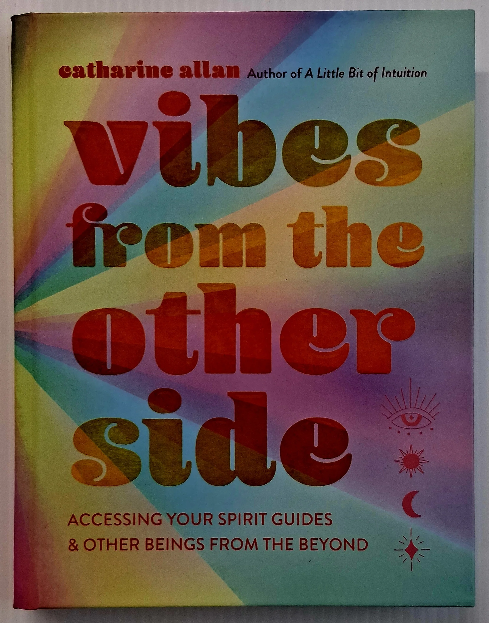 VIBES FROM THE OTHER SIDE - Catherine Allan