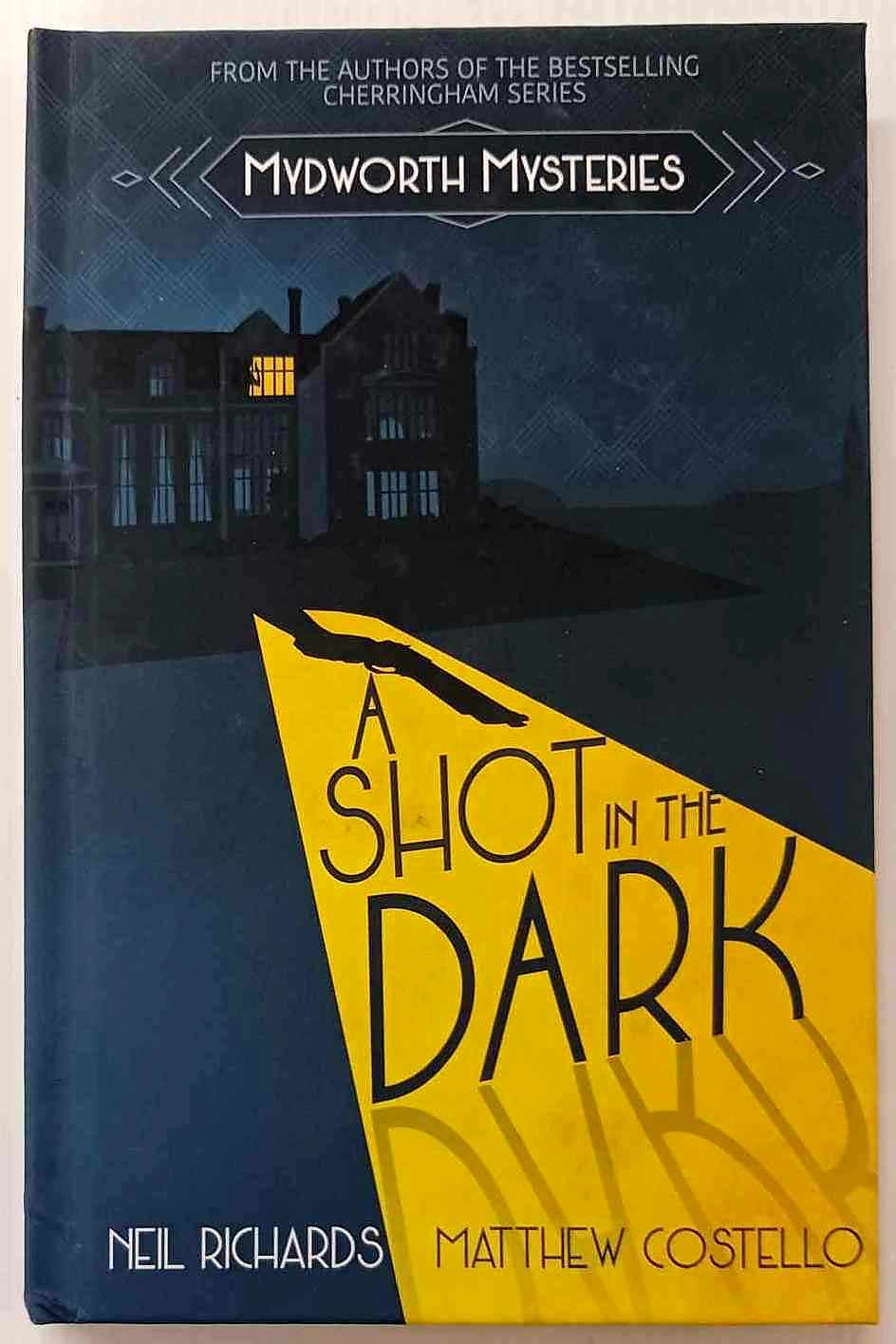 A SHOT IN THE DARK - Neil Richards, Matthew Costello