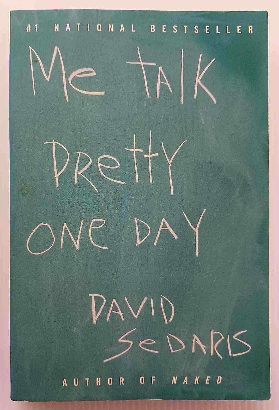 ME TALK PRETTY ONE DAY - David Sedaris