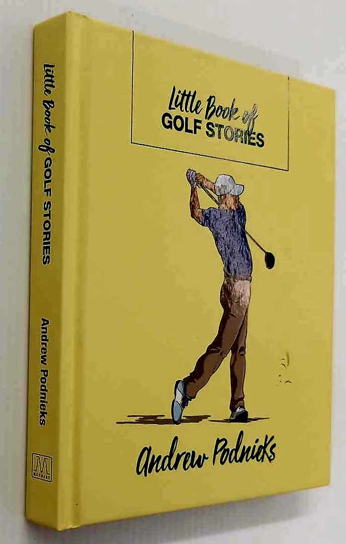 LITTLE BOOK OF GOLF STORIES - Andrew Podnieks - Image 7