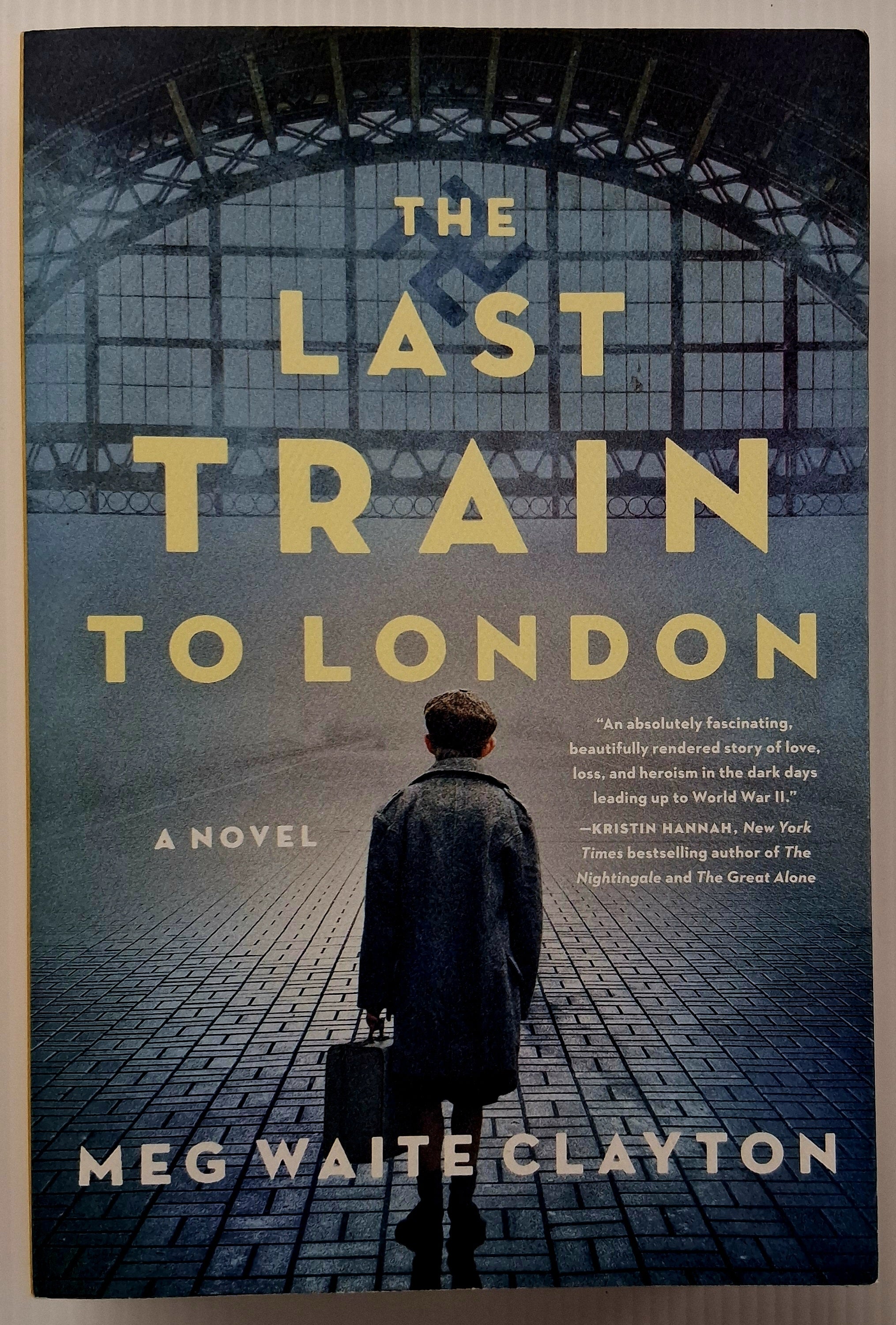THE LAST TRAIN TO LONDON - Meg Waite Clayton