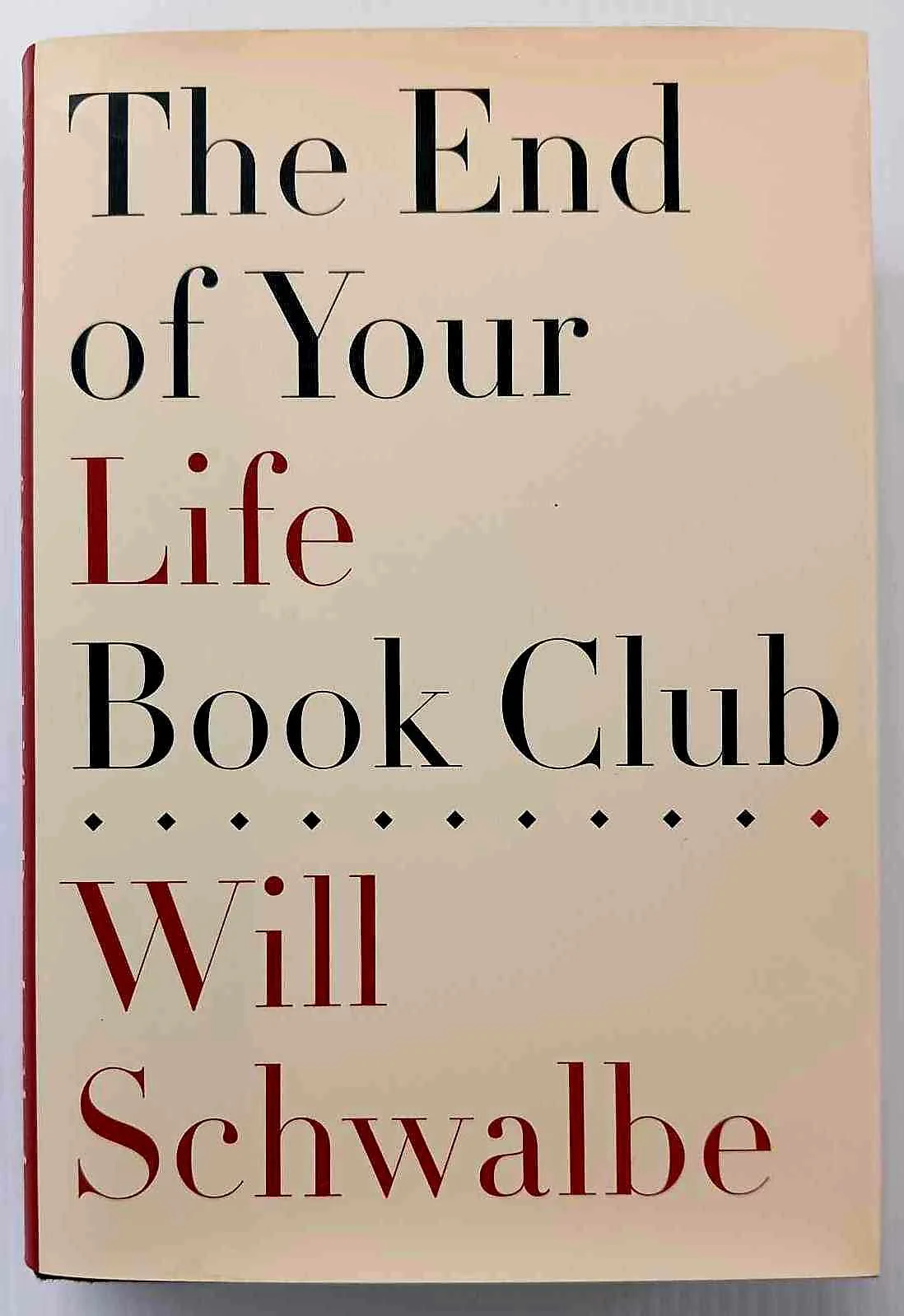 THE END OF YOUR LIFE BOOK CLUB - Will Schwalbe