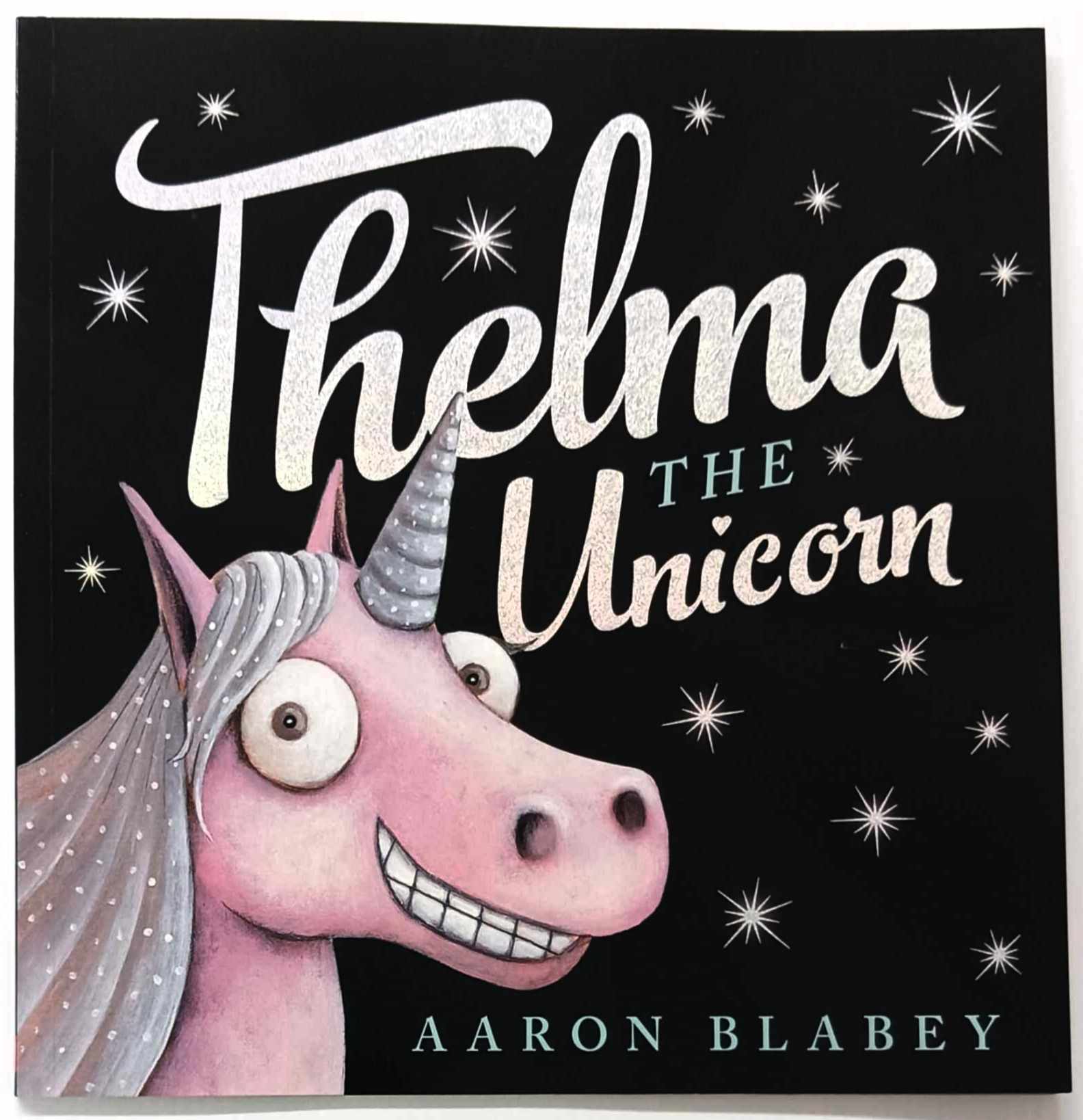 THELMA THE UNICORN - Aaron Blabey